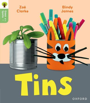 Zoe Clarke - Oxford Reading Tree Green Sparks: Level 1: Tins, Häftad