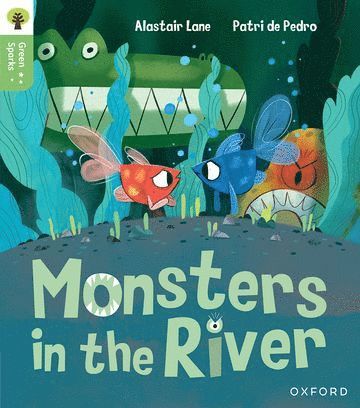 Oxford Reading Tree Green Sparks: Level 1: Monsters in the River
