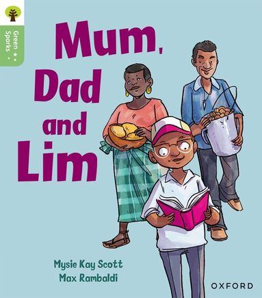Mysie Kay Scott - Oxford Reading Tree Green Sparks: Level 1+: Mum, Dad and Lim, Häftad