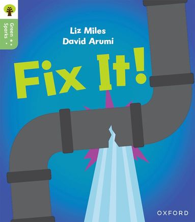 Liz Miles - Oxford Reading Tree Green Sparks: Level 2: Fix It!, Häftad