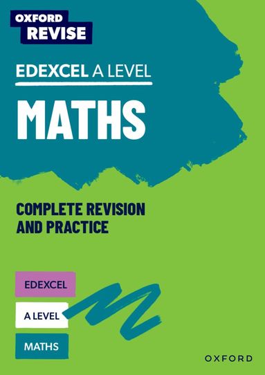 Ian Bettison, Mathew Taylor, Katie Wood, Julie Pritchard - Oxford Revise: Edexcel A Level Maths Complete Revision and Practice, Häftad