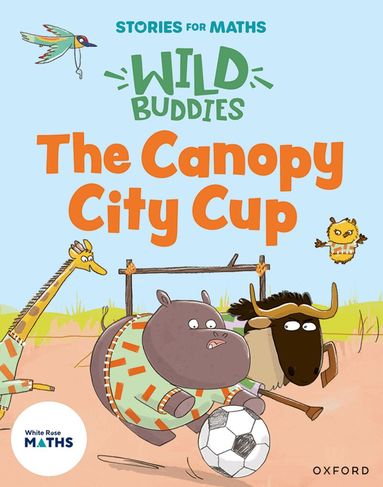 Abbie Rushton - Stories for Maths: EYFS: The Canopy City Cup (Shapes with 4 sides), Häftad