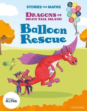 bokomslag Stories for Maths: Oxford Reading Level 7: Balloon Rescue