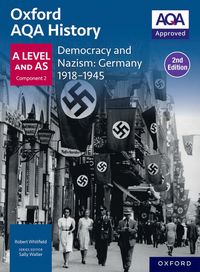 bokomslag Oxford AQA History for A Level: Democracy and Nazism: Germany 1918-1945 Student Book Second Edition