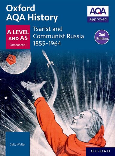 Sally Waller - Oxford AQA History for A Level: Tsarist and Communist Russia 1855-1964 Student Book (Second Edition), Häftad