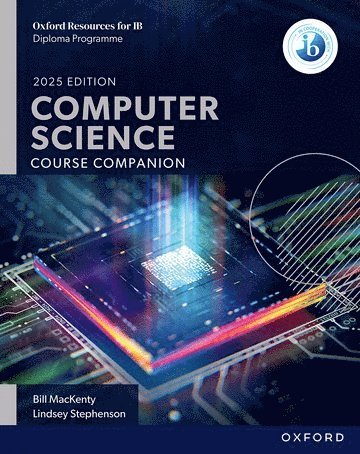 Oxford Resources for IB DP Computer Science: Course Book 1