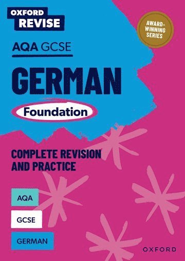 Oxford Revise: AQA GCSE German Foundation Complete Revision and Practice