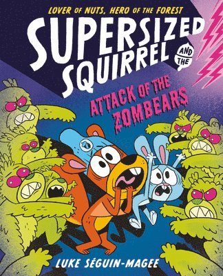 bokomslag Supersized Squirrel and the Attack of the Zombears: Volume 3