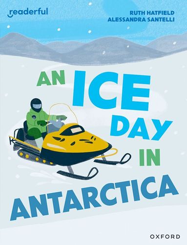 Ruth Hatfield - Readerful Independent Library: Level 16: An Ice Day in Antarctica, Häftad