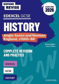 bokomslag Oxford Revise: GCSE Edexcel History: Anglo-Saxon and Norman England, c1060-88 Complete Revision and Practice (Exams from 2026)