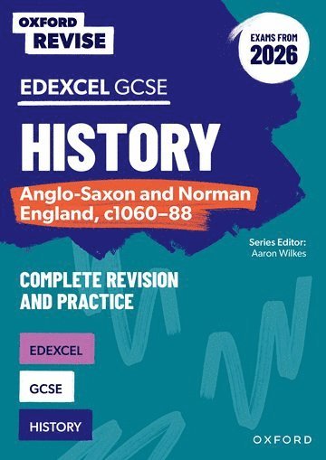bokomslag Oxford Revise: GCSE Edexcel History: Anglo-Saxon and Norman England, c1060-88 Complete Revision and Practice (Exams from 2026)