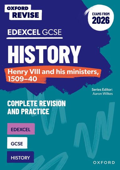 James Ball - Oxford Revise: Edexcel GCSE History: Henry VIII and his ministers, 1509-40 Complete Revision and Practice (Exams from 2026), Häftad