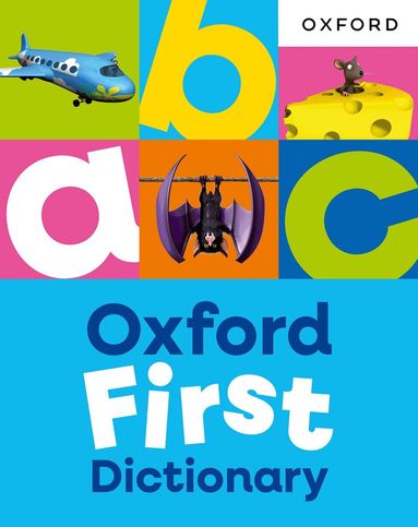 Oxford Dictionaries - Oxford First Dictionary: Illustrated dictionary for children age 5+ (Oxford First Dictionaries), Häftad