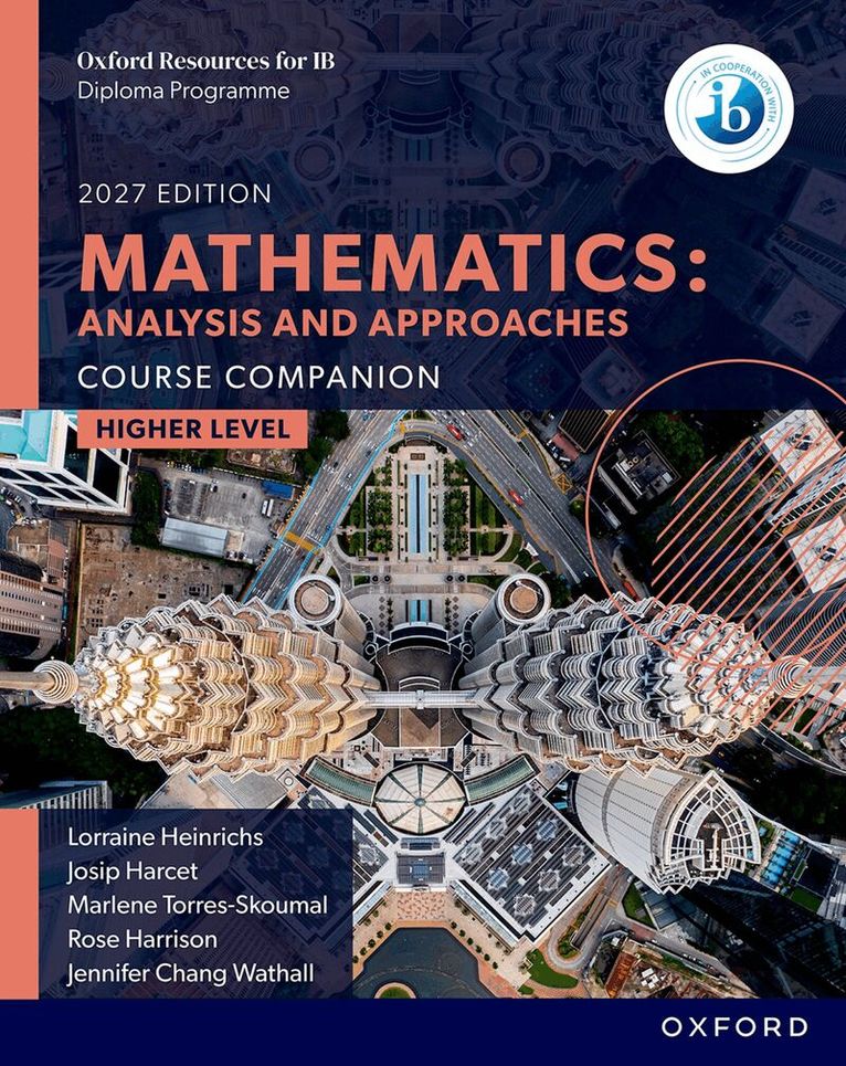 Rose Harrison, Marlene Torres-Skoumal, Jennifer Chang Wathall, Josip Harcet, Lorraine Heinrichs - Oxford Resources for IB DP Mathematics: Analysis and Approaches Higher Level Course Book, Häftad