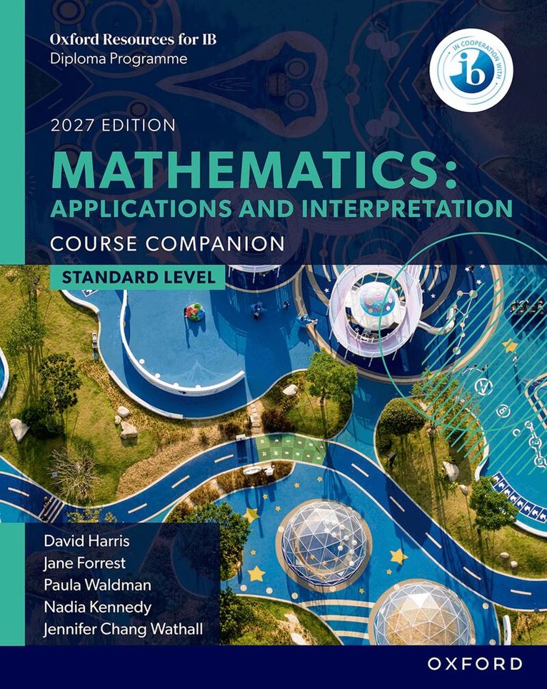 Jennifer Chang Wathall, Jane Forrest, Paula Waldman, David Harris, Nadia Stoyanova Kennedy - Oxford Resources for IB DP Mathematics: Applications and Interpretation Standard Level Course Book, Häftad