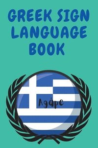 bokomslag Greek Sign Language Book.Educational Book for Beginners, Contains the Greek Alphabet Sign Language.