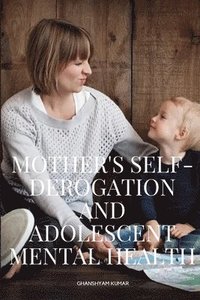 bokomslag Mother's Self-Derogation and Adolescent Mental Health