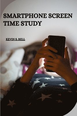 Smartphone Screen Time Study 1