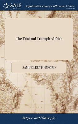 Samuel Rutherford - Trial and Triumph of Faith, Inbunden