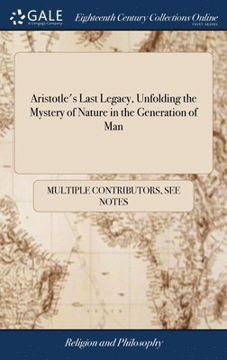bokomslag Aristotle's Last Legacy, Unfolding the Mystery of Nature in the Generation of Man