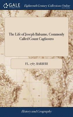 bokomslag Life of Joseph Balsamo, Commonly Called Count Cagliostro