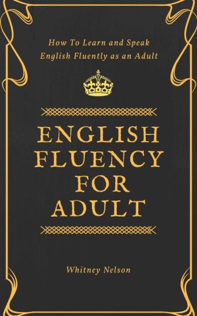 English Fluency For Adult - How to Learn and Speak English Fluently as an Adult 1