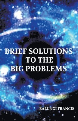 Brief Solutions to the Big Problems 1