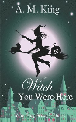 Witch You Were Here 1