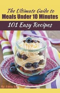 bokomslag The Ultimate Guide to Meals Under 10 Minutes