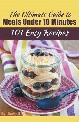 bokomslag The Ultimate Guide to Meals Under 10 Minutes