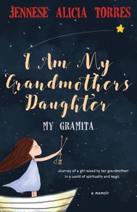 bokomslag I Am My Grandmother's Daughter: My Gramita