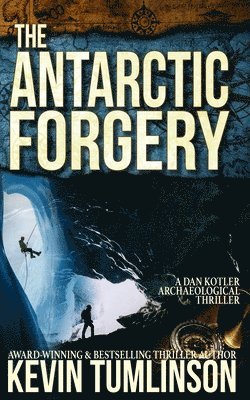 J Kevin Tumlinson - Antarctic Forgery, Häftad