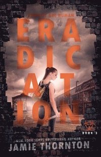 bokomslag Eradication (Zombies Are Human, Book Three)