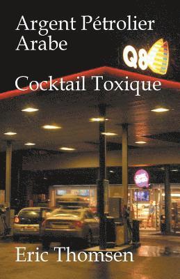 bokomslag Argent Pétrolier Arabe Cocktail Toxique