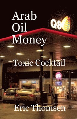 Arab Oil Money - Toxic Cocktail 1