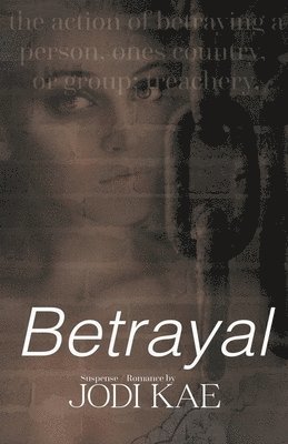 Jodi Kae - Betrayal, Häftad