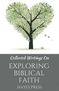 bokomslag Collected Writings On ... Exploring Biblical Faith