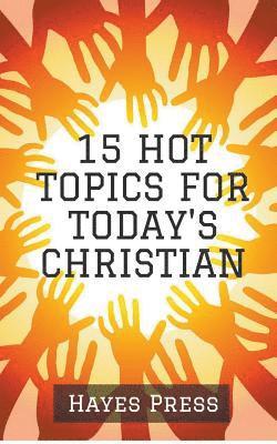 bokomslag 15 Hot Topics For Today's Christian