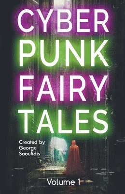 Cyberpunk Fairy Tales 1