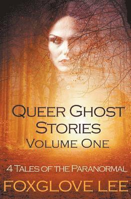 Queer Ghost Stories Volume One 1