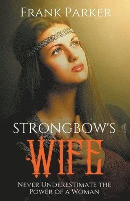 Frank Parker - Strongbow's Wife, Häftad