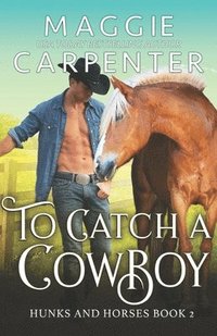 bokomslag To Catch A Cowboy