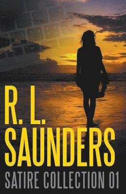 R L Saunders, R. L. Saunders - R. L. Saunders Satire Collection 01, Häftad