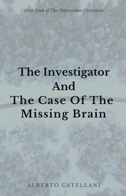 The Investigator and The Case Of The Missing Brain 1