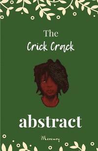 bokomslag The Crick Crack Abstract: A collection of short stories
