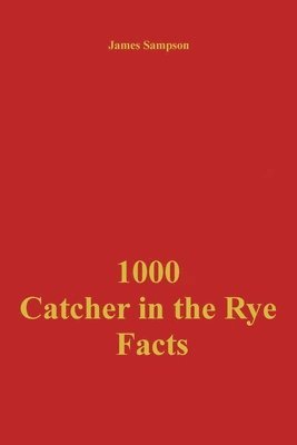 1000 Catcher in the Rye Facts 1