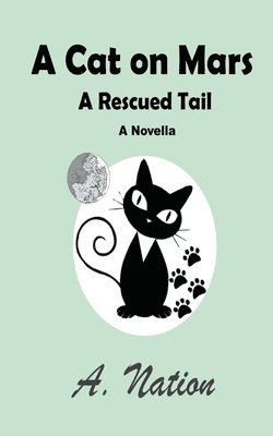 Cat On Mars - A Rescued Tail
