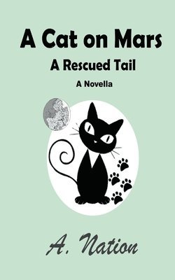 A Cat On Mars - A Rescued Tail 1