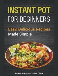 bokomslag Instant Pot Recipes for Beginners