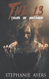 bokomslag The 13: Tales of Macabre